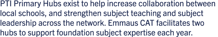 PTI Primary Hubs exist to help increase collaboration between local schools, and strengthen subject teaching and subj...