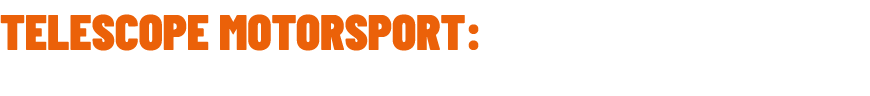 TELESCOPE MOTORSPORT: OPTIONS
