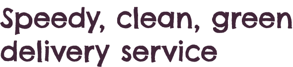 Speedy, clean, green delivery service